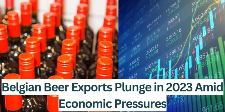 Belgian-Beer-Exports-Plunge-in-2023-Amid-Economic-Pressures