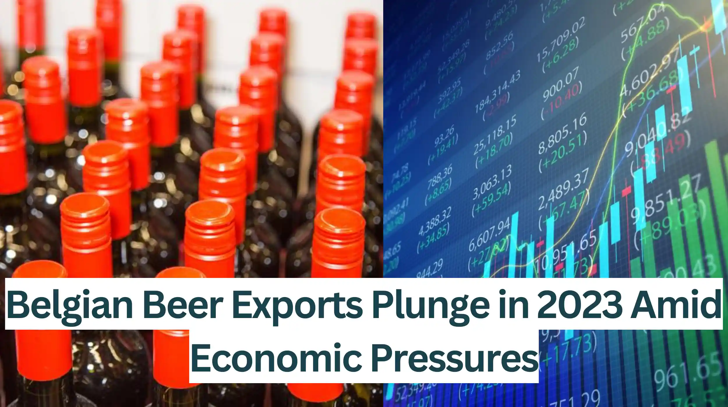 Belgian-Beer-Exports-Plunge-in-2023-Amid-Economic-Pressures