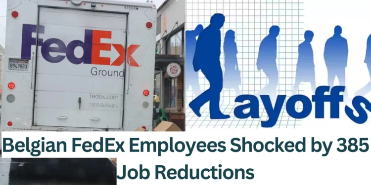 Belgian-FedEx-Employees-Shocked-by-385-Job-Reductions.