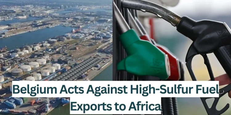 Belgium-Acts-Against-High-Sulfur-Fuel-Export-to-Africa