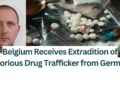 Belgium-Receives-Extradition-of-Notorious-Drug-Trafficker-from-Germany