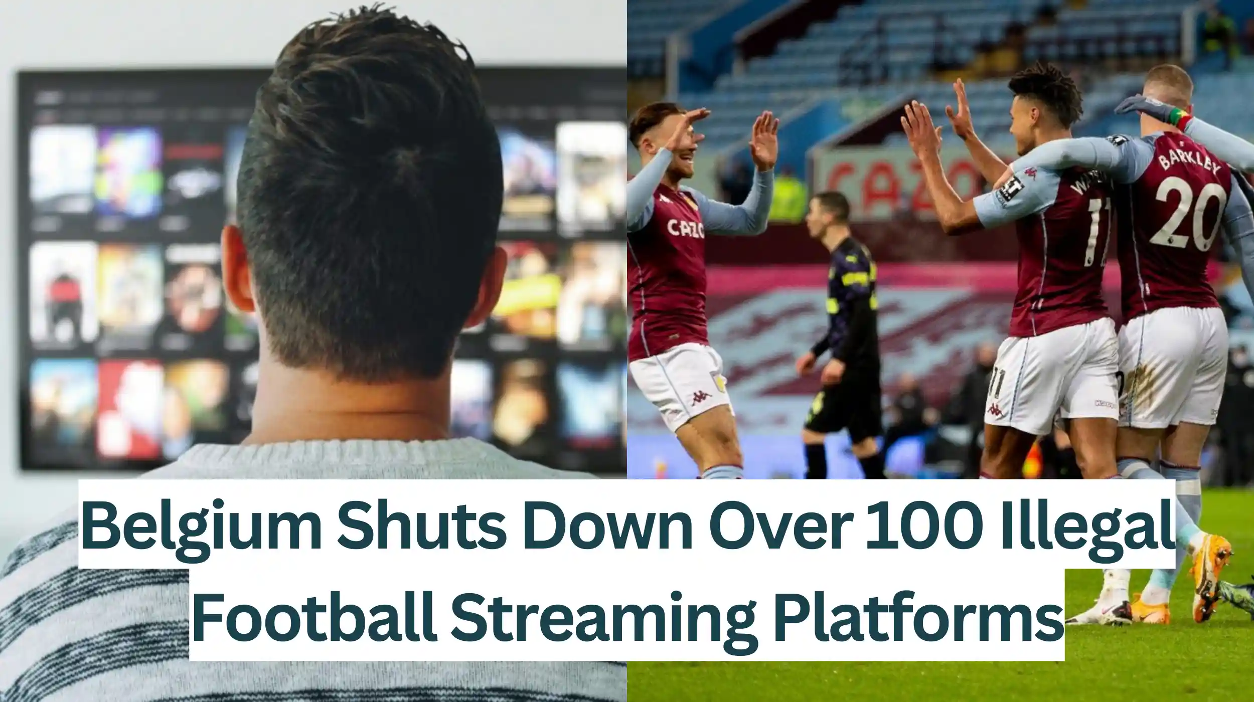 Belgium-Shuts-Down-Football-Streaming-Platforms