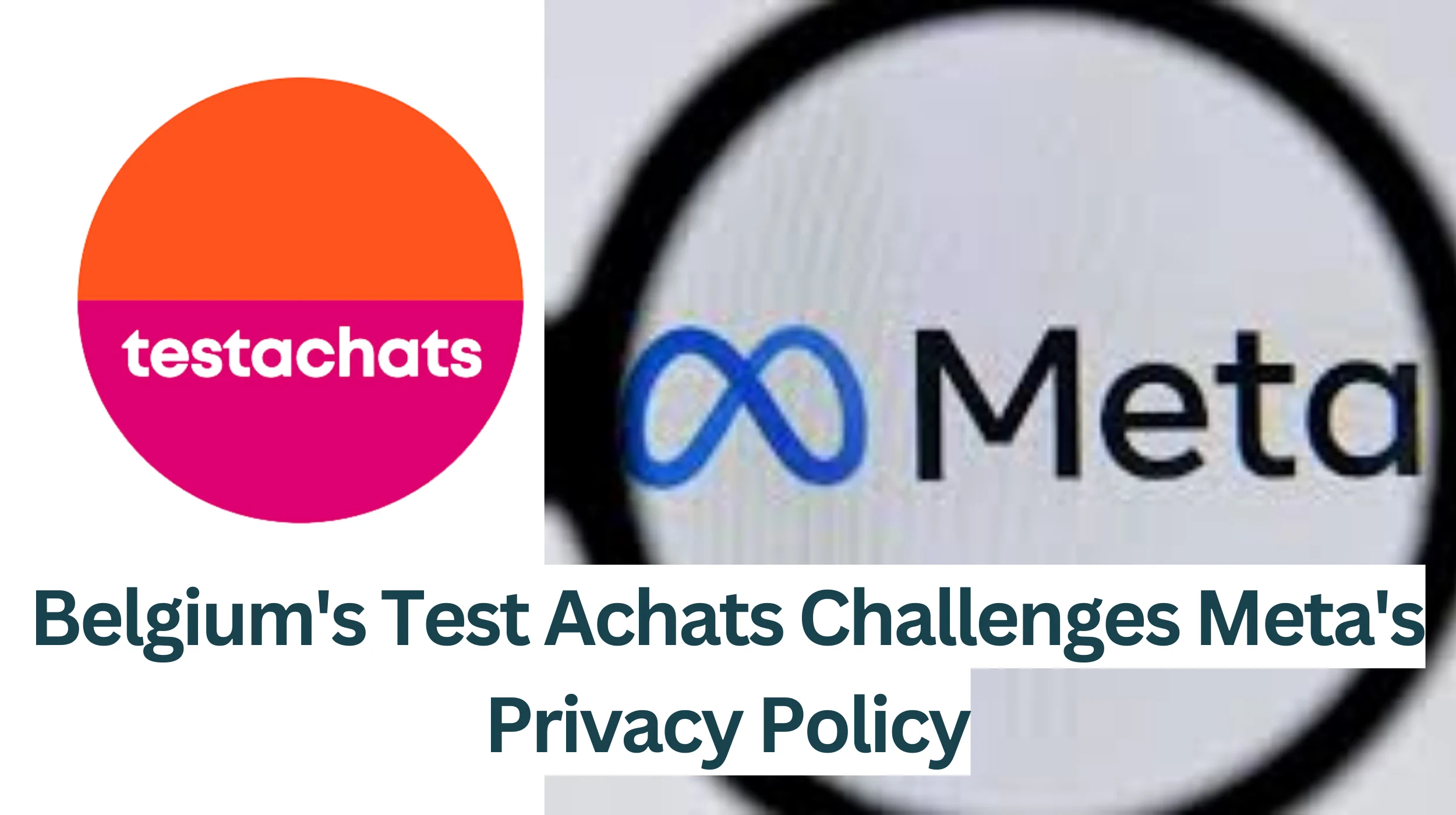 Belgiums-Test-Achats-Challenges-Metas-Privacy-Policy