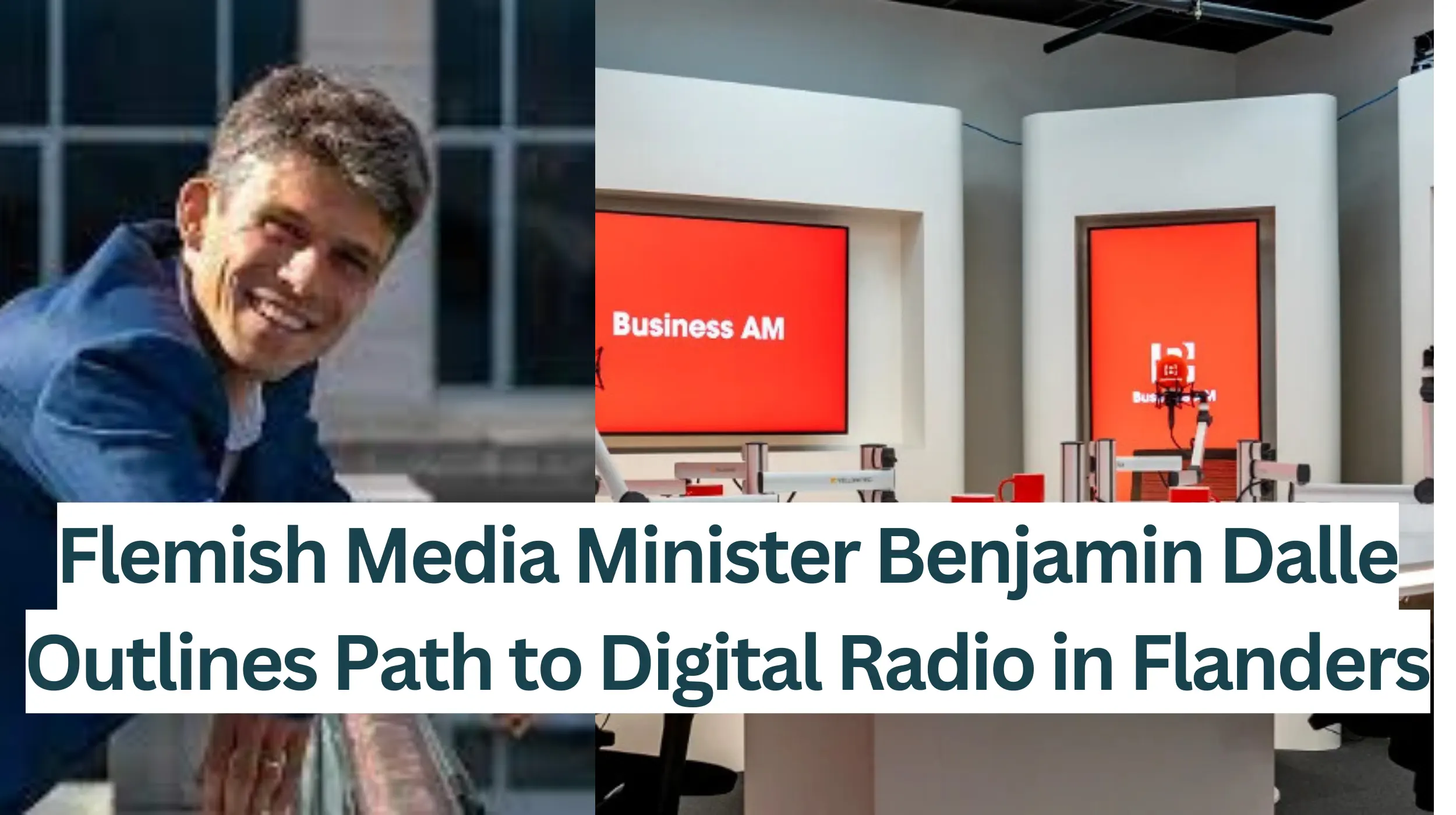 Benjamin-Dalle-Outlines-Path-to-Digital-Radio-in-Flanders-1.webp 22 May 2024