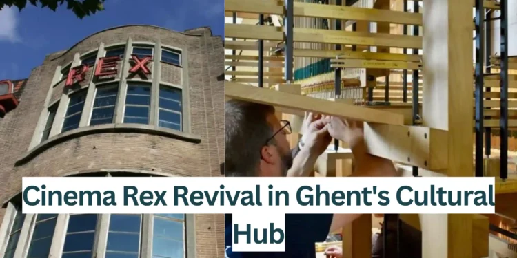 Cinema-Rex-Revival-in-Ghents-Cultural-Hub