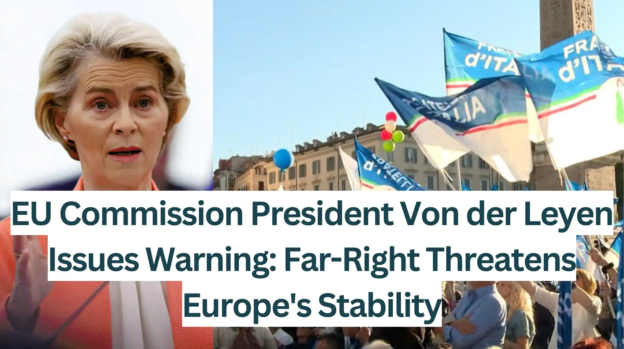 EU-Commission-President-Von-der-Leyen-Issues-Warning-Far-Right-Threatens-Europes-Stability