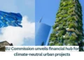 EU-Commission-unveils-financial-hub-for-climate-neutral-urban-projects