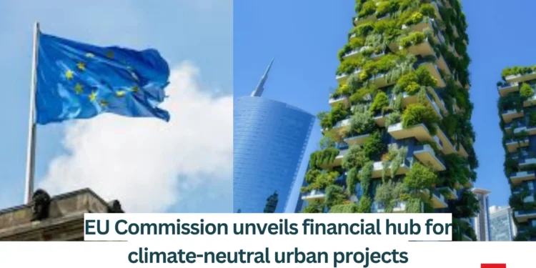 EU-Commission-unveils-financial-hub-for-climate-neutral-urban-projects