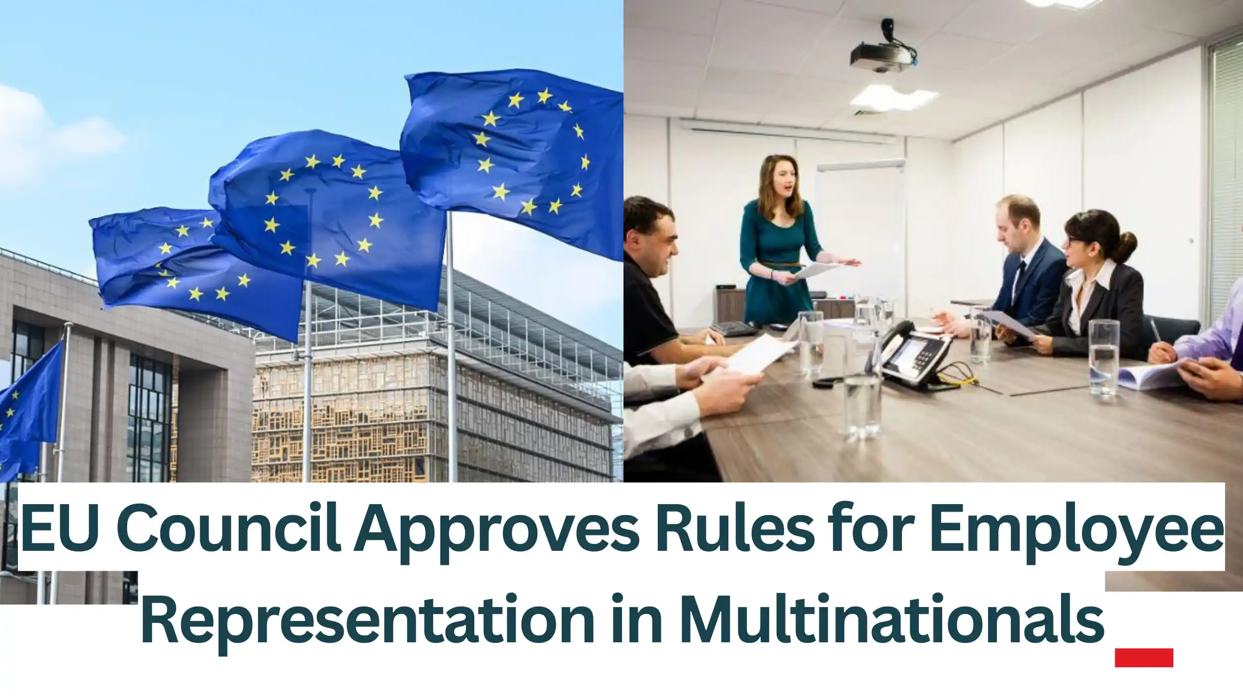 EU-Council-Approves-Stronger-Rules-for-Employee-Representation-in-Multinationals