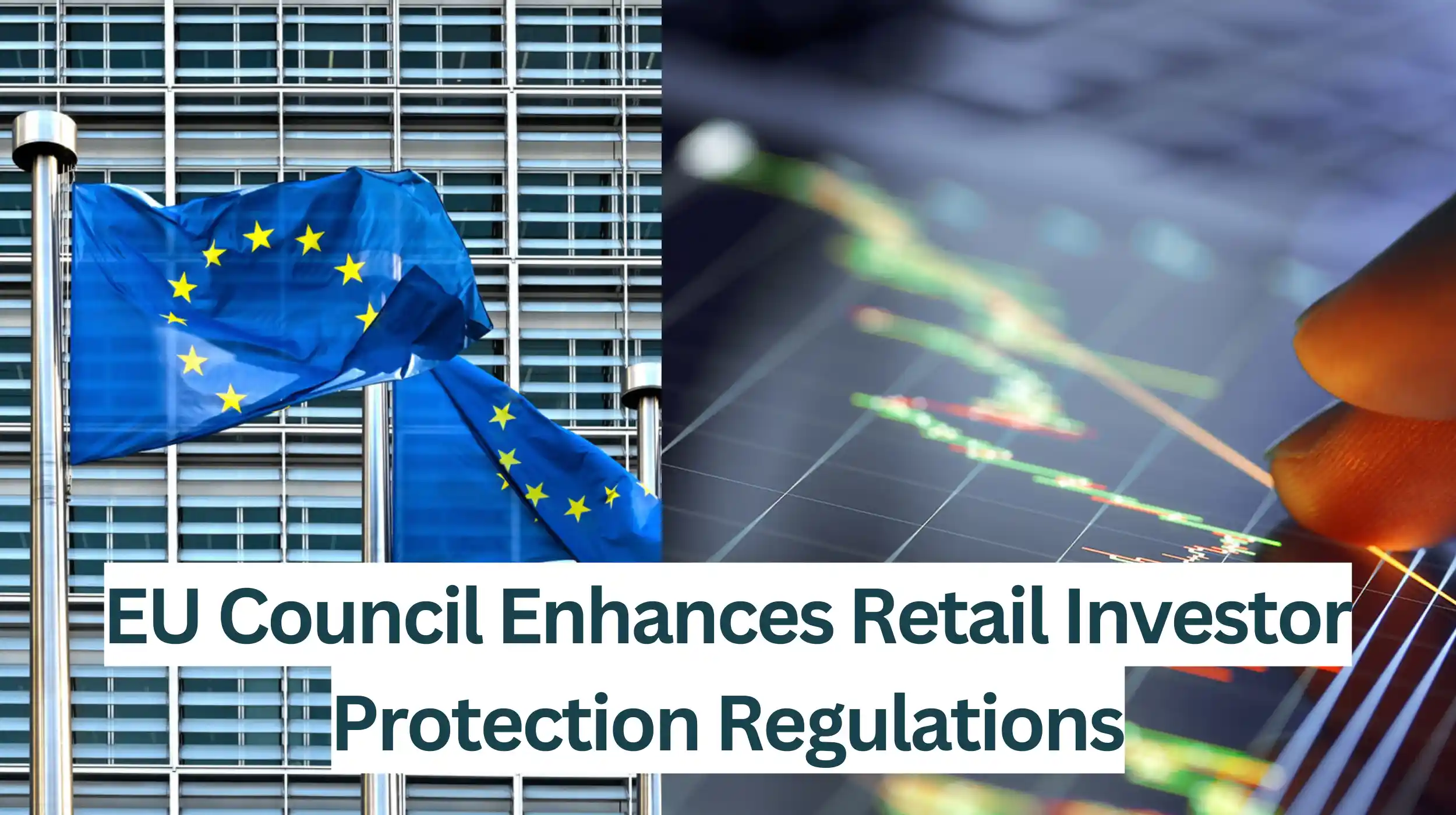 EU-Council-Enhances-Retail-Investor-Protection-Regulations