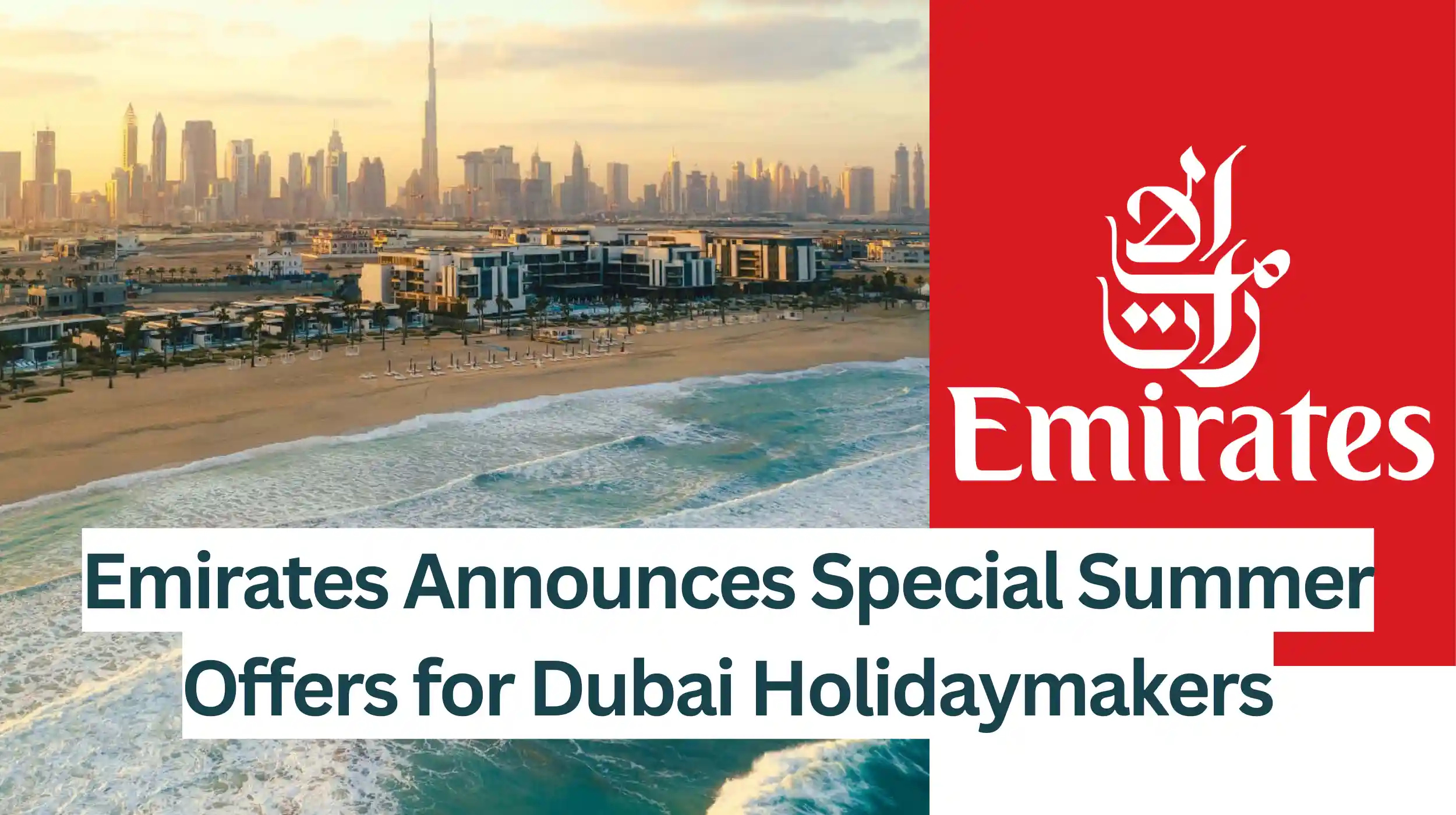 Emirates-Announces-Special-Summer-Offers-for-Dubai-Holidaymakers