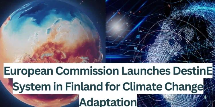 European-Commission-Launches-DestinE-System-in-Finland
