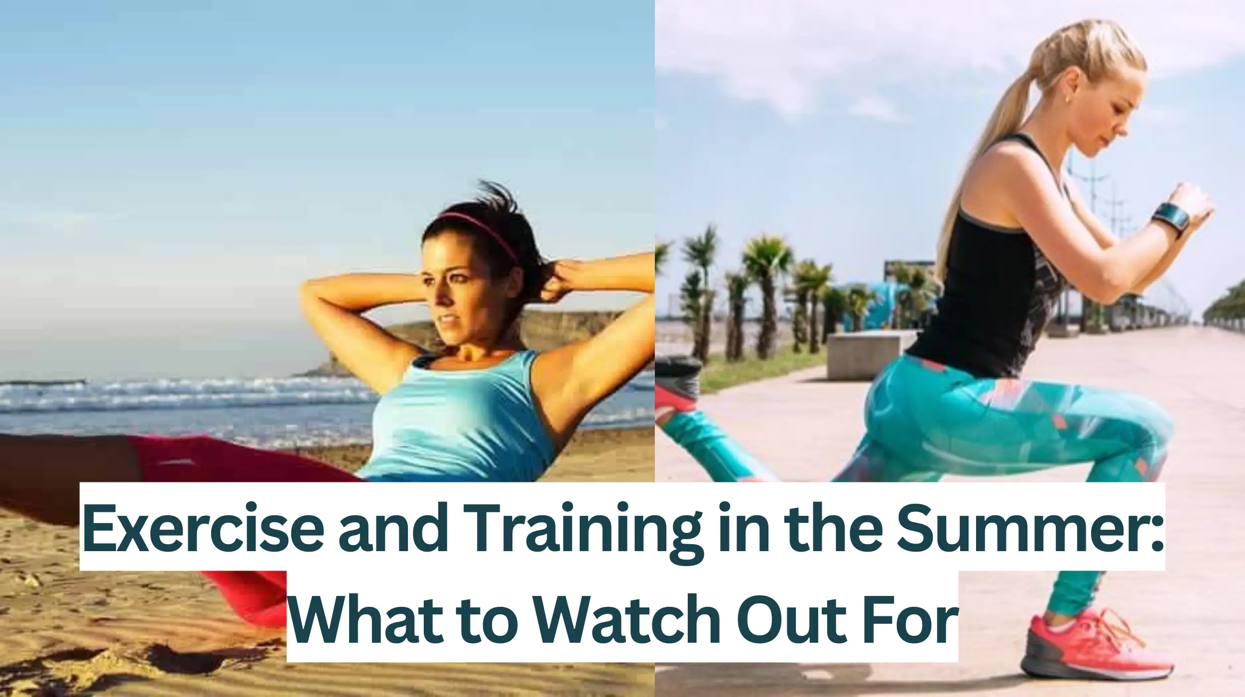 Exercise-and-Training-in-the-Summer-What-to-Watch-Out-For