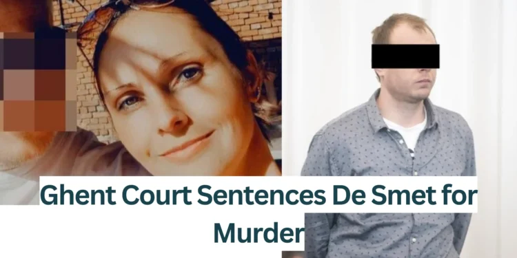 Ghent-Court-Sentences-De-Smet-for-Murder.
