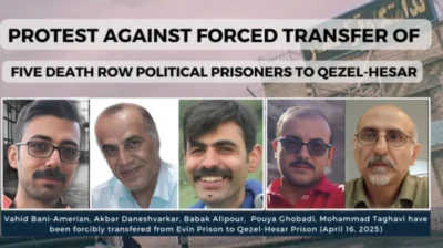 Iran: Transfer of Five Death Row Prisoners, Supporters of PMOI, from Evin to Qezelhessar, Site of Executions