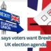 New-poll-says-voters-want-Brexit-to-be-on-UK-election-agenda