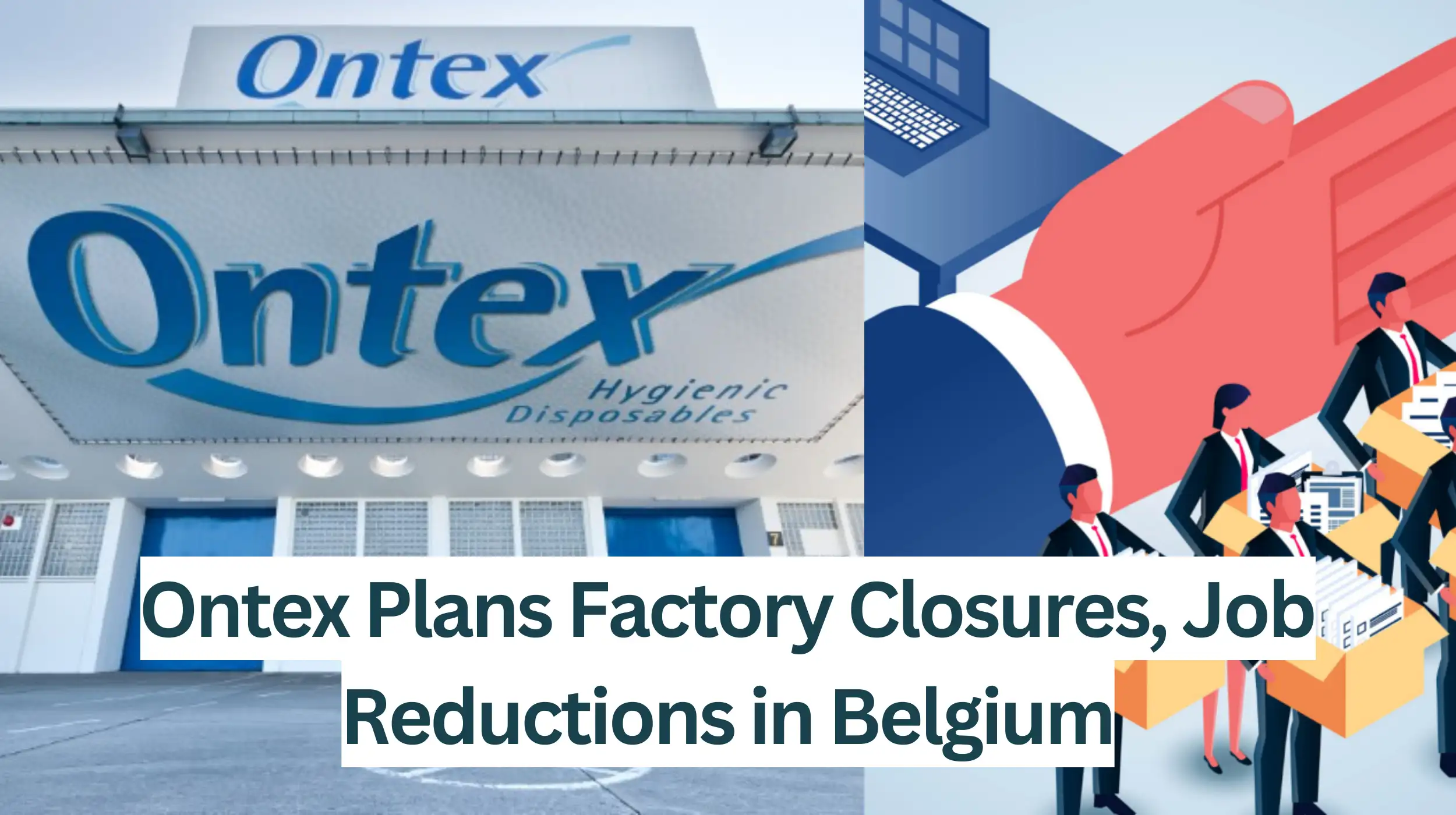 Ontex-Plans-Factory-Closures-Job-Reductions-in-Belgium