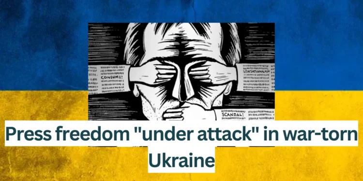 Press freedom under attack in war-torn Ukraine