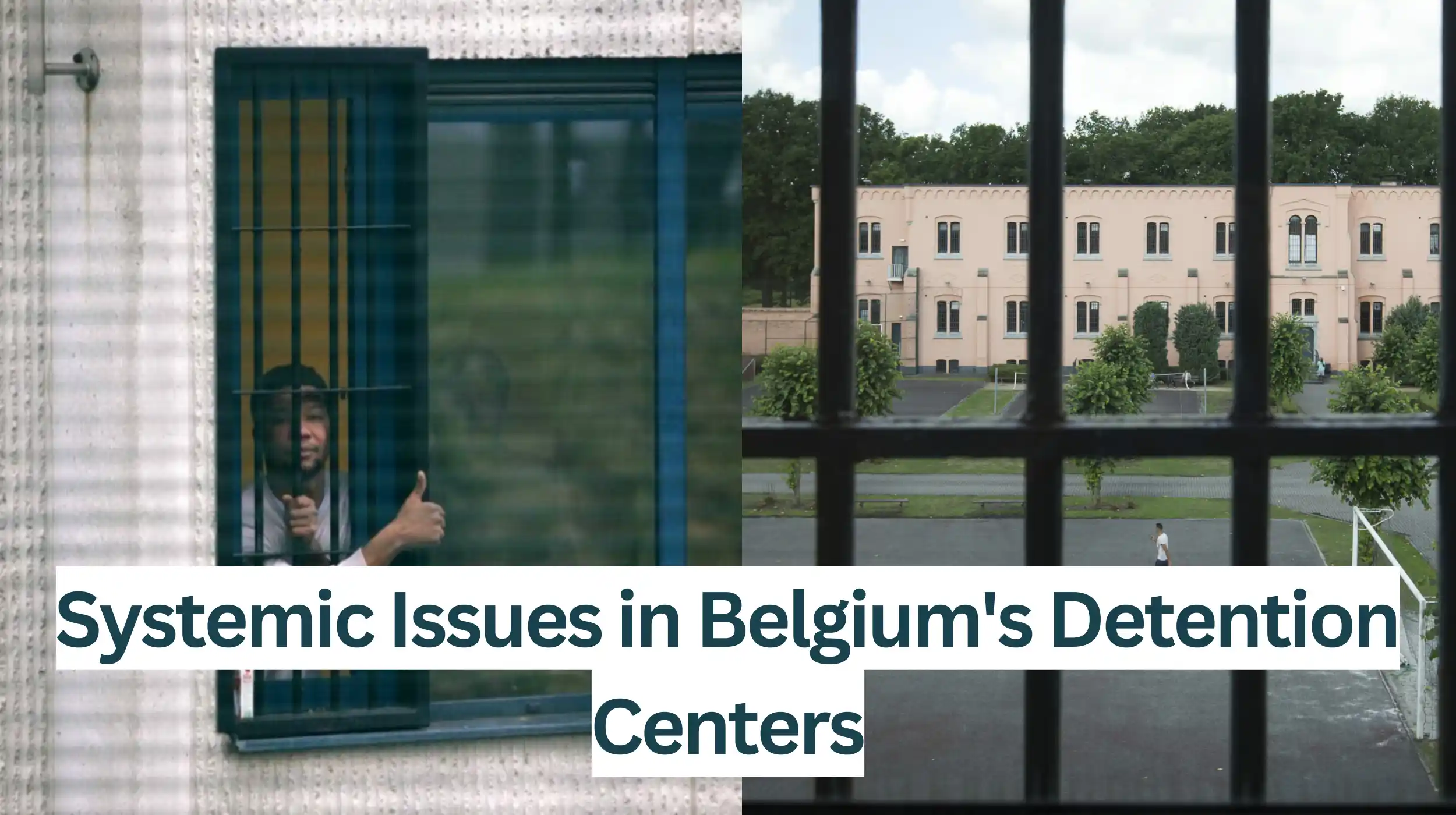 Systemic-Issues-in-Belgiums-Detention-Centers
