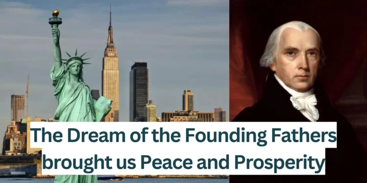 The-Dream-of-the-Founding-Fathers-brought-us-Peace-and-Prosperity