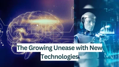 The Growing Unease with New Technologies